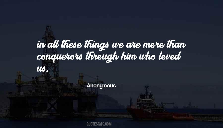 We Are More Than Conquerors Quotes #344795