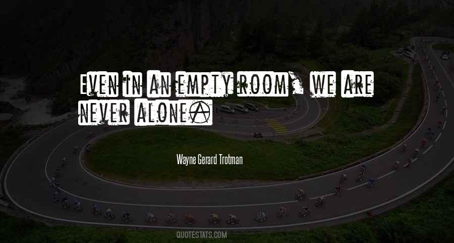 We Are Never Alone Quotes #103816