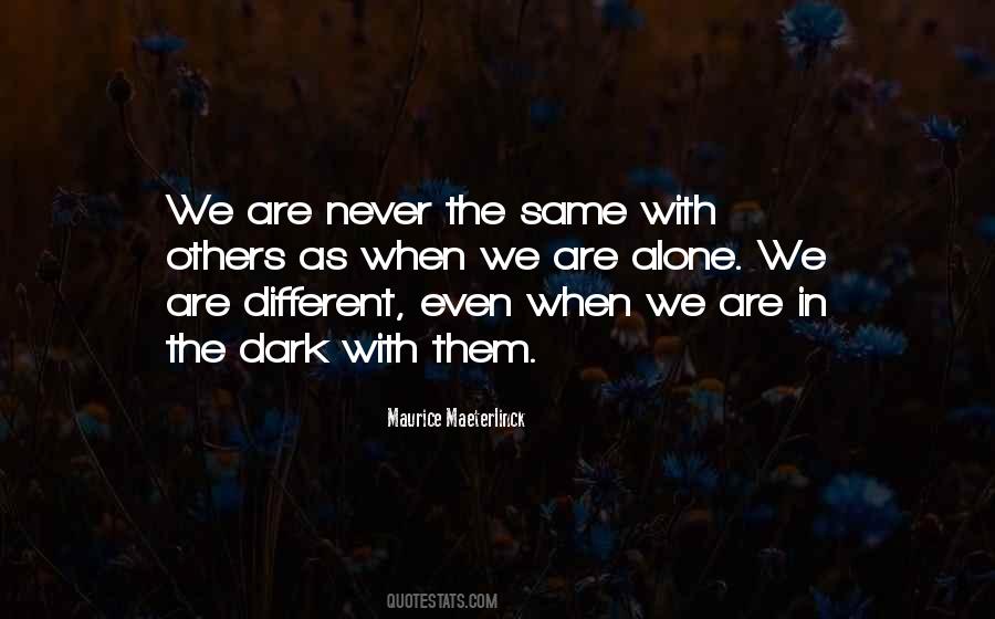 We Are Never Alone Quotes #496966
