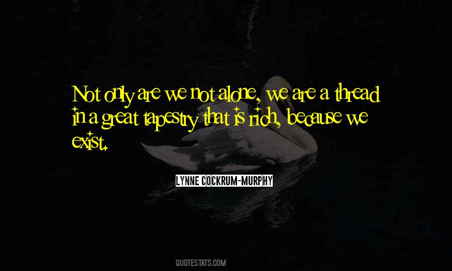 We Are Not Alone Quotes #235294