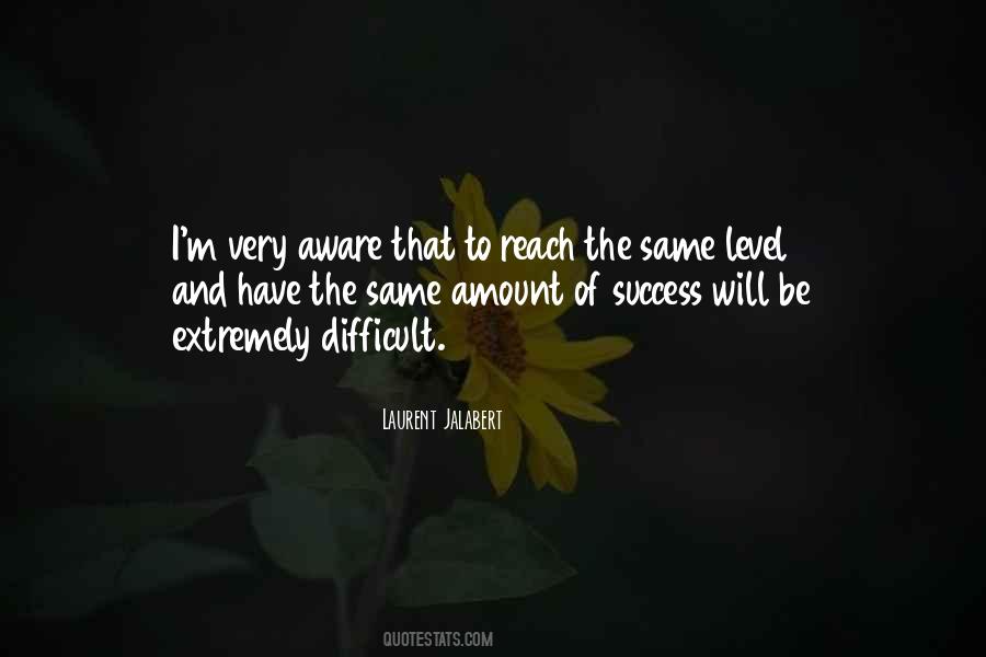 We Are Not In The Same Level Quotes #217004
