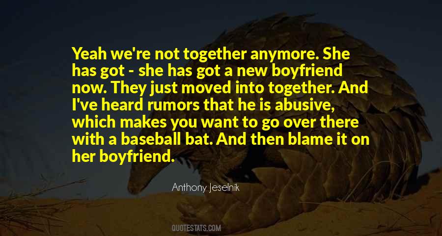 We Are Not Together Anymore Quotes #932297