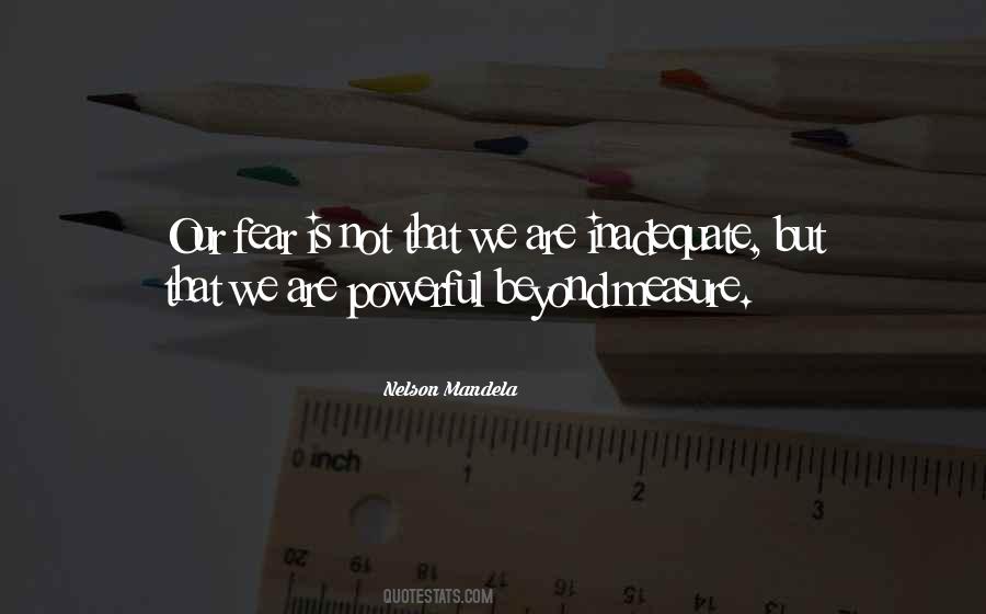 We Are Powerful Beyond Measure Quotes #1159589