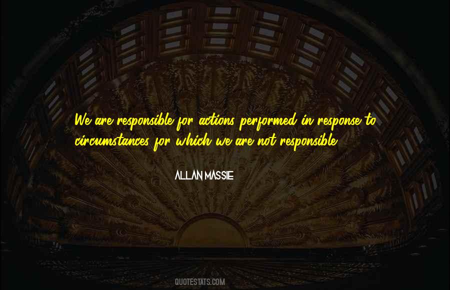 We Are Responsible For Our Actions Quotes #200511