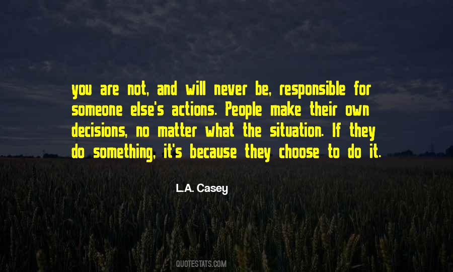 We Are Responsible For Our Actions Quotes #639035