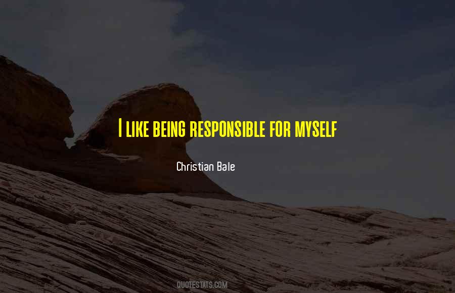 We Are Responsible For Who We Become Quotes #26309
