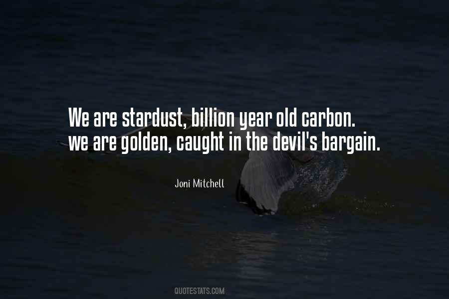 We Are Stardust Quotes #1780953