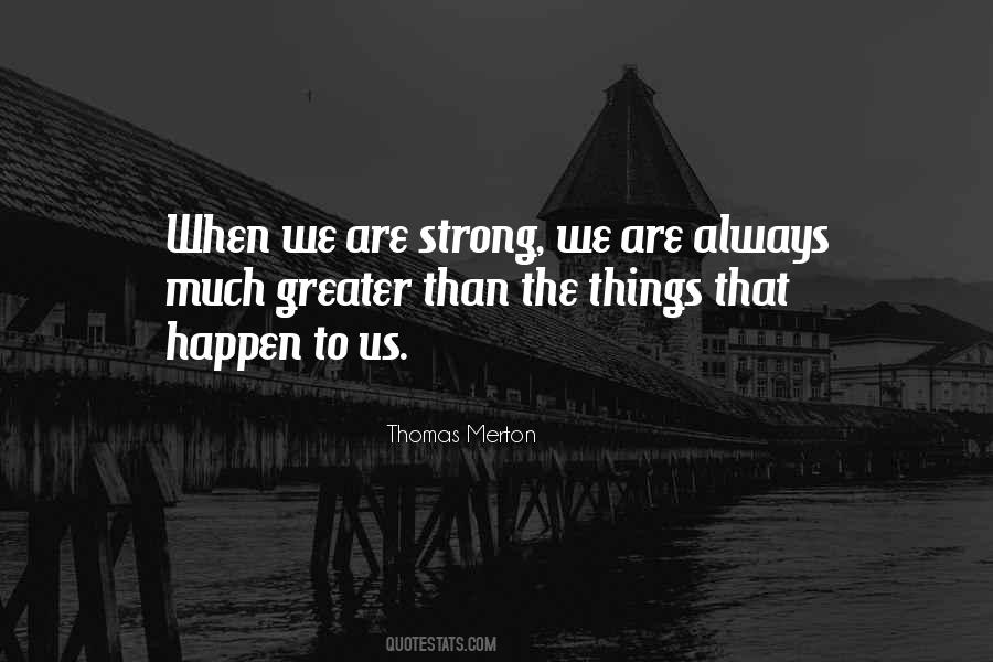 We Are Strong Quotes #865678