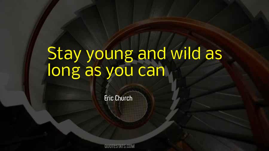 We Are Young And Wild Quotes #372867