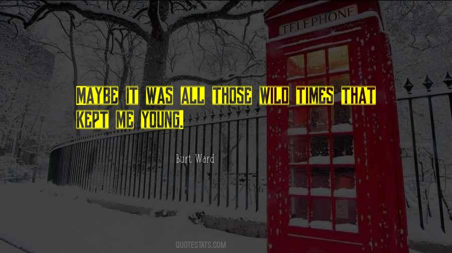 We Are Young And Wild Quotes #555453