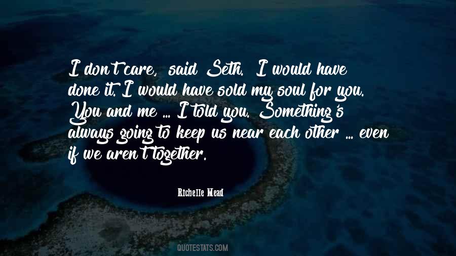 We Aren't Together Quotes #52669