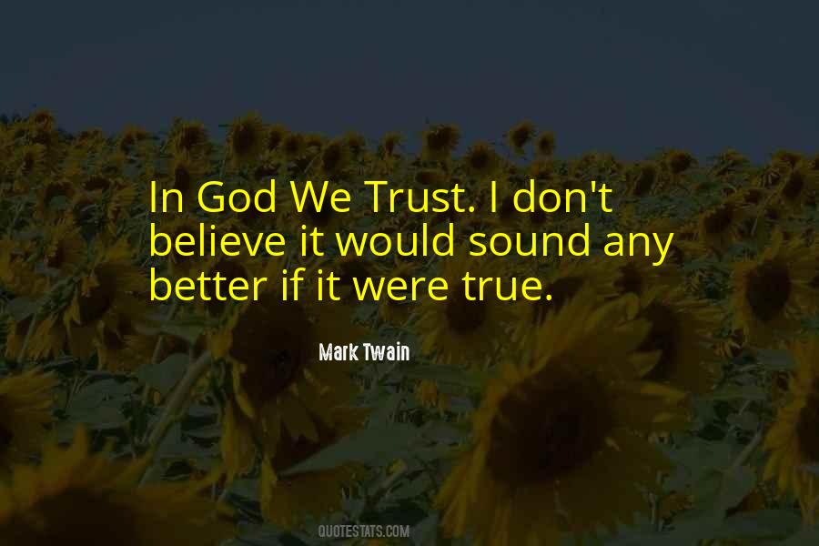 We Believe In God Quotes #112825