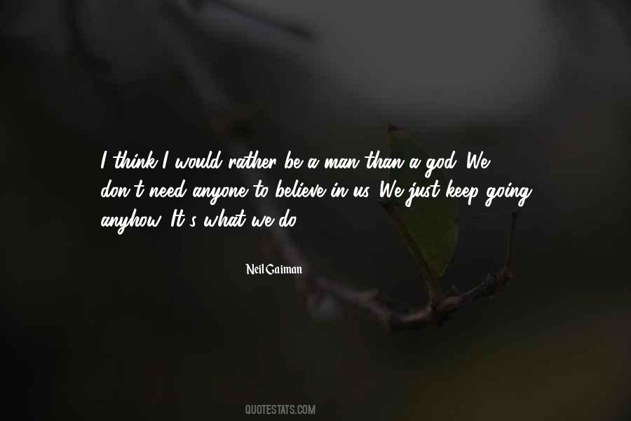 We Believe In God Quotes #7392