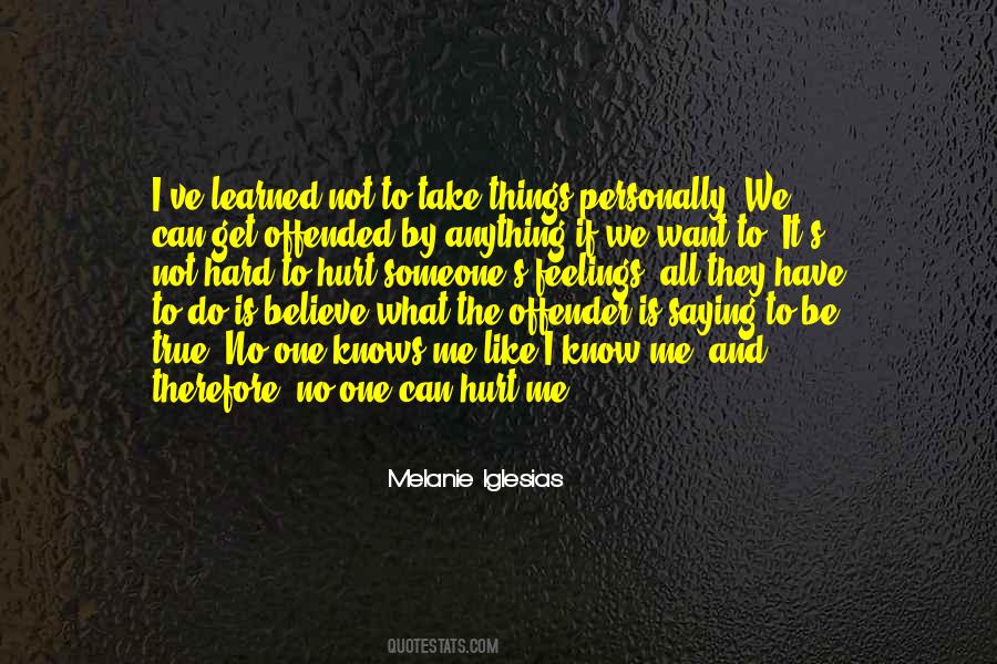 We Believe What We Want To Believe Quotes #1619266