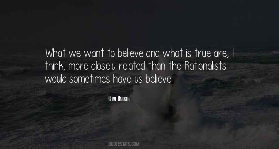 We Believe What We Want To Believe Quotes #425845