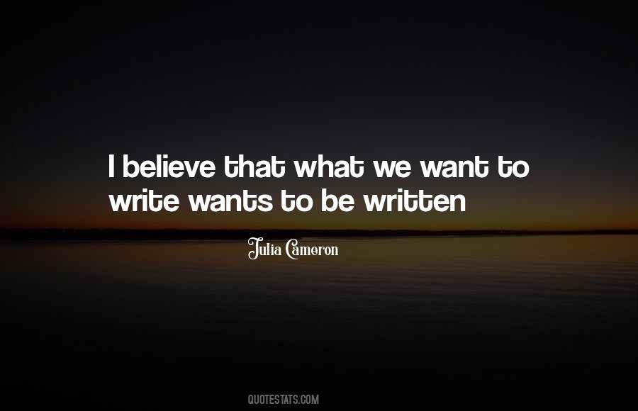 We Believe What We Want To Believe Quotes #51973