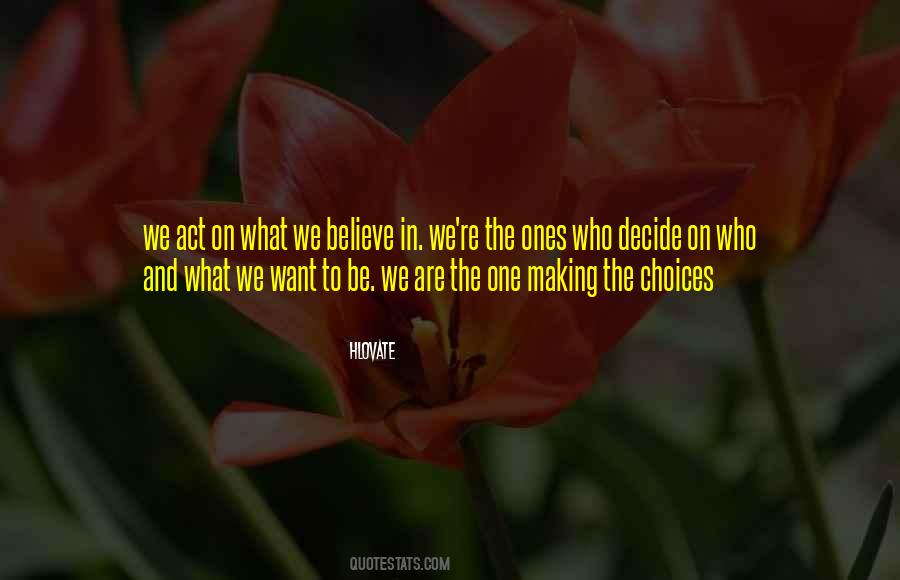 We Believe What We Want To Believe Quotes #570842