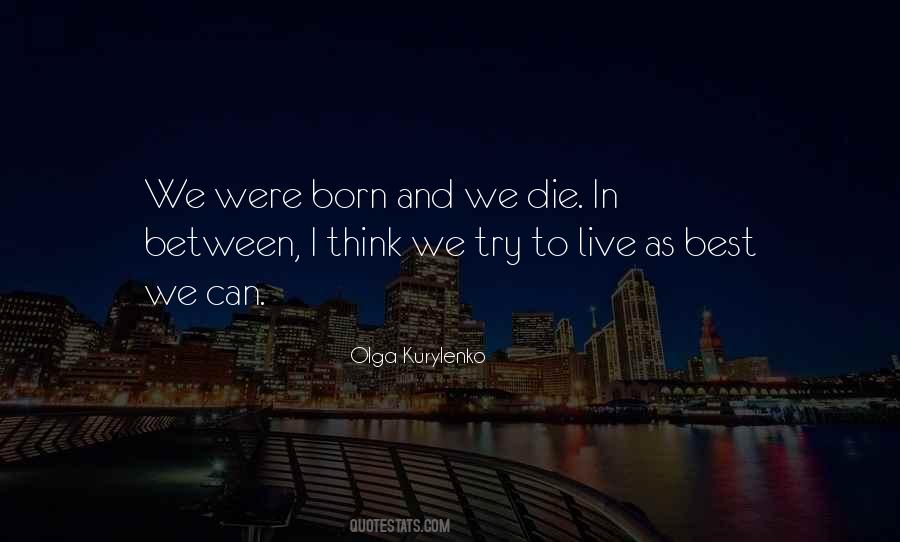 We Born To Die Quotes #1542191
