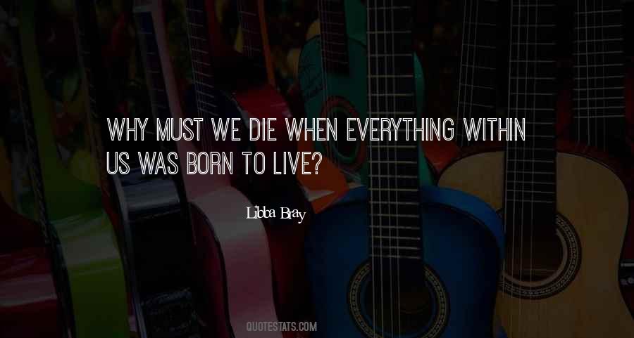 We Born To Die Quotes #1681511