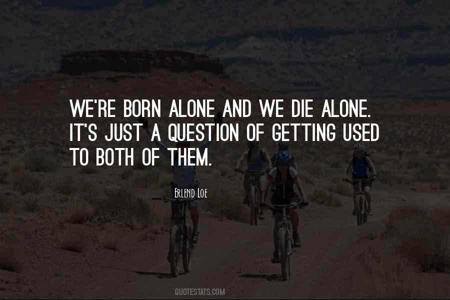 We Born To Die Quotes #310745