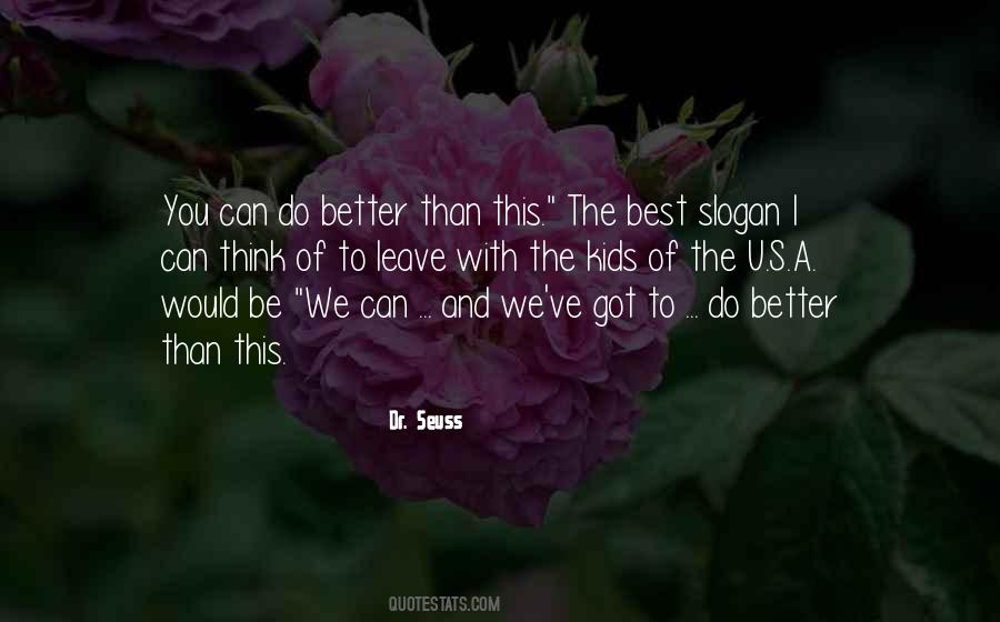 We Can Be Better Quotes #294910