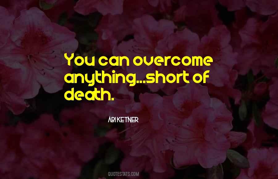 We Can Overcome Anything Quotes #927077