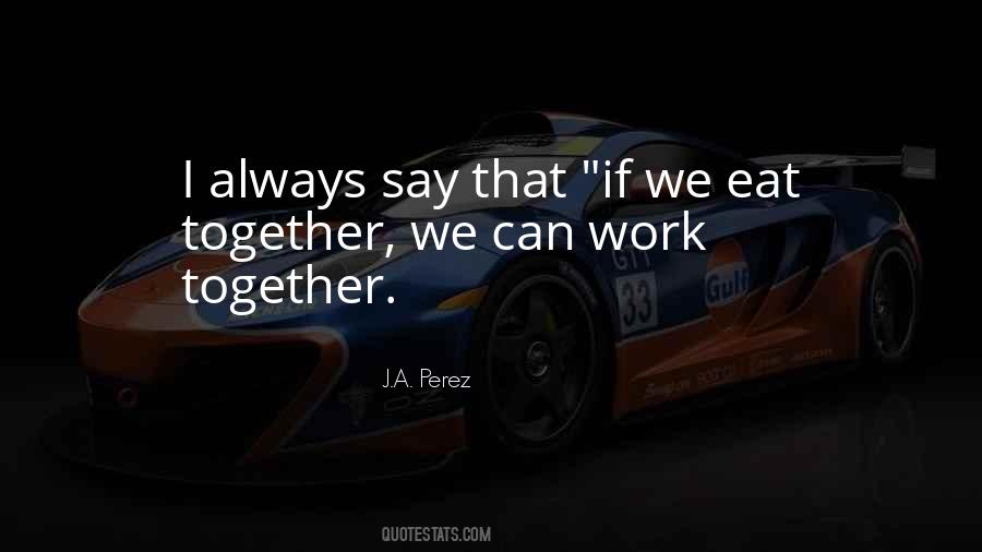 We Can Work Quotes #1448921