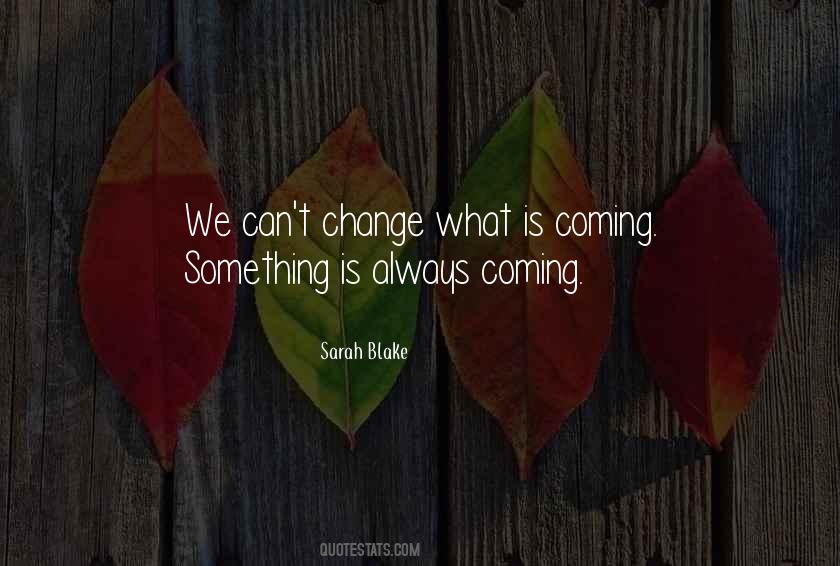 We Can't Change Quotes #524360