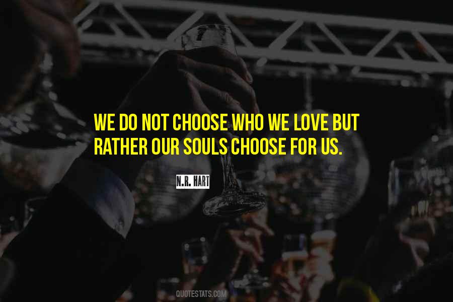 We Can't Choose Who We Love Quotes #30375