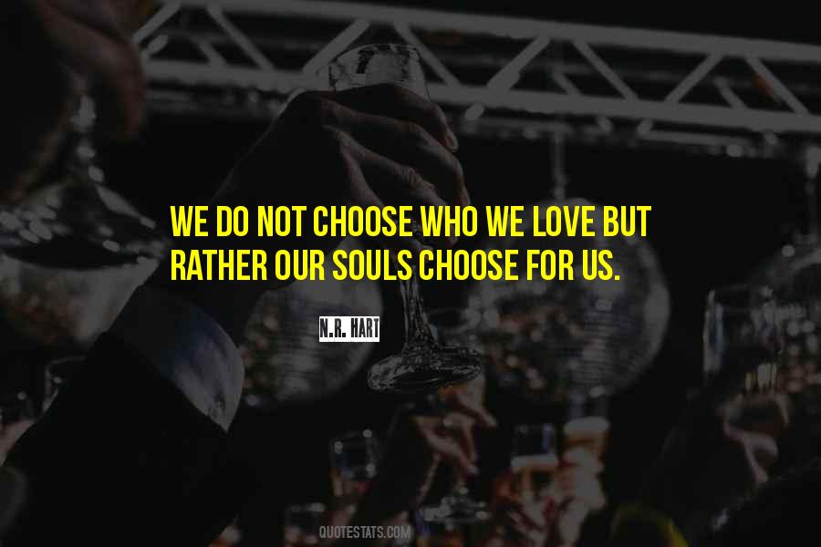 We Can't Choose Who We Love Quotes #30375 We Can't Choose Who We Love Quotes #30375