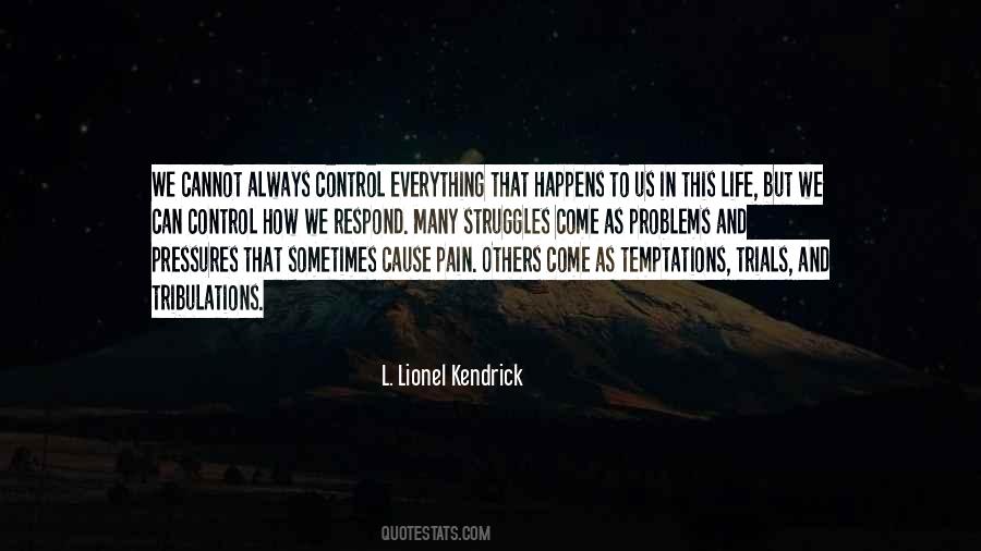 We Can't Control Everything Quotes #1427849