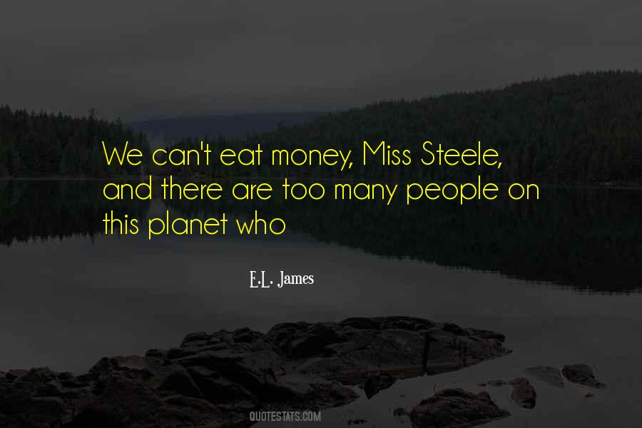 We Can't Eat Money Quotes #277269