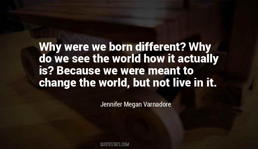 We Change Because Quotes #163670
