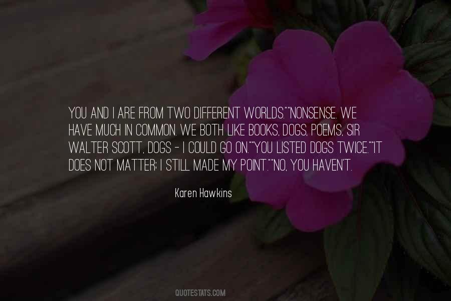We Come From Two Different Worlds Quotes #1205472