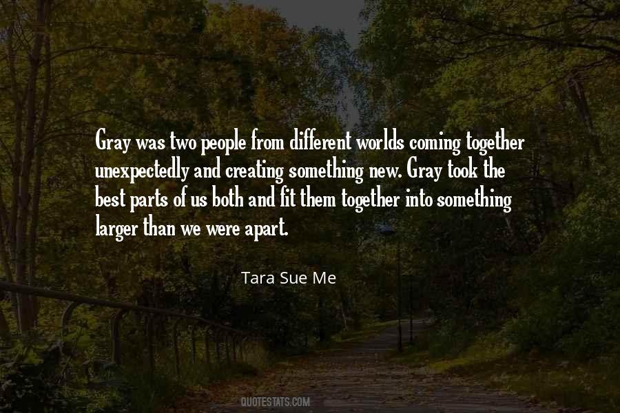 We Come From Two Different Worlds Quotes #401586