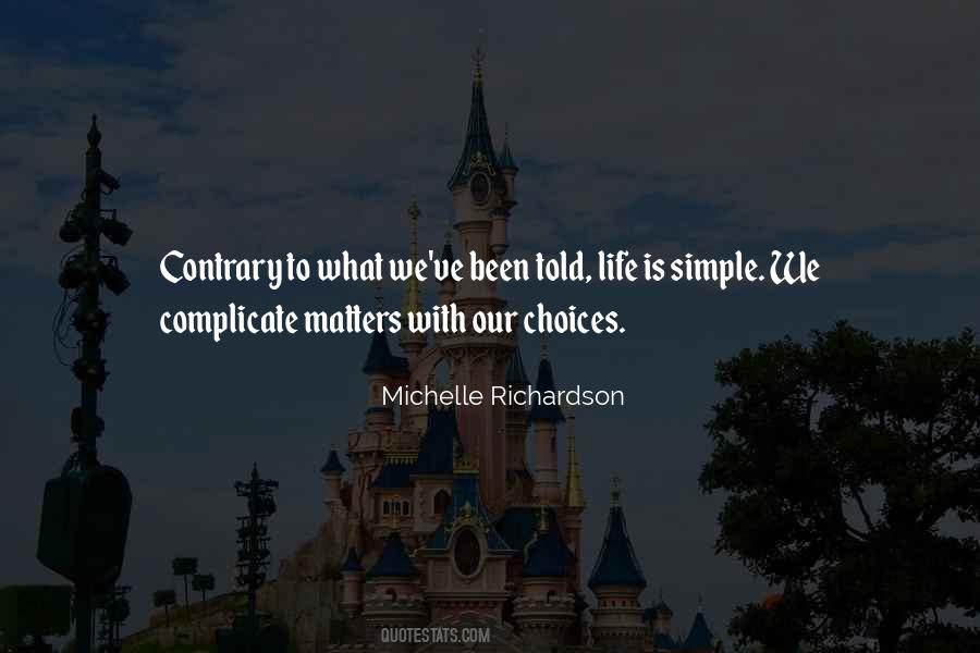 We Complicate Life Quotes #891425