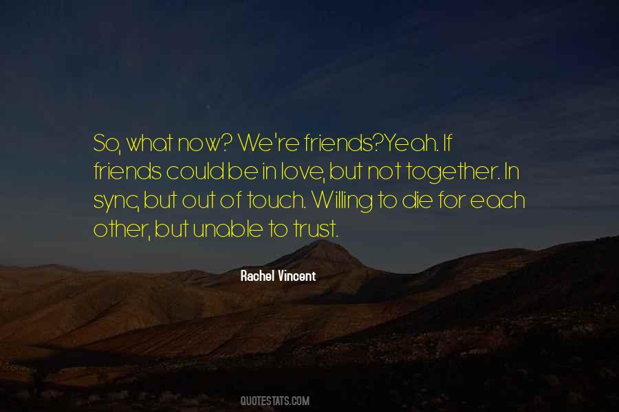 We Could Be Friends Quotes #1371821