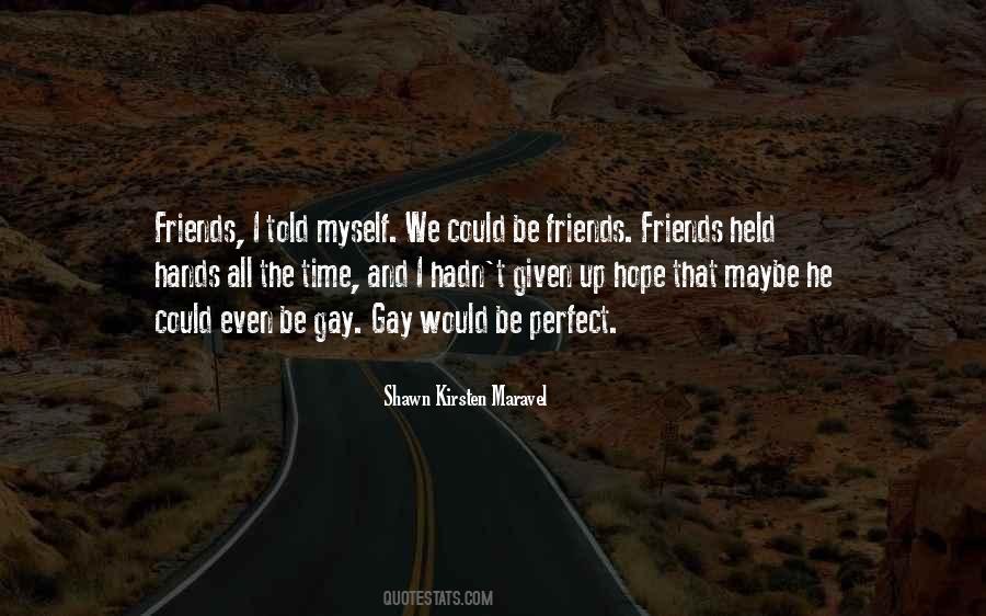 We Could Be Friends Quotes #317222