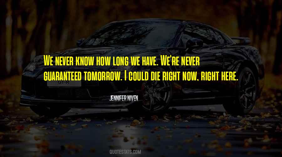 We Could Die Tomorrow Quotes #420568