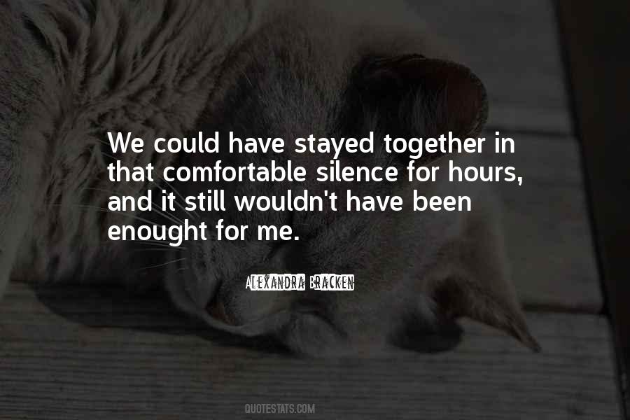 We Could Have Been Together Quotes #1494766