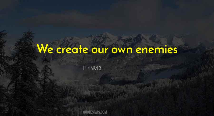 We Create Our Own Quotes #1611615