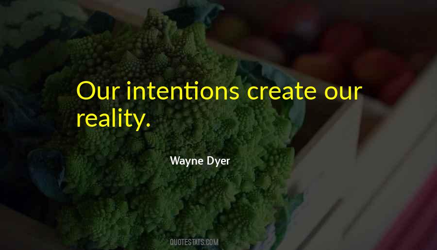 We Create Our Own Reality Quotes #166276