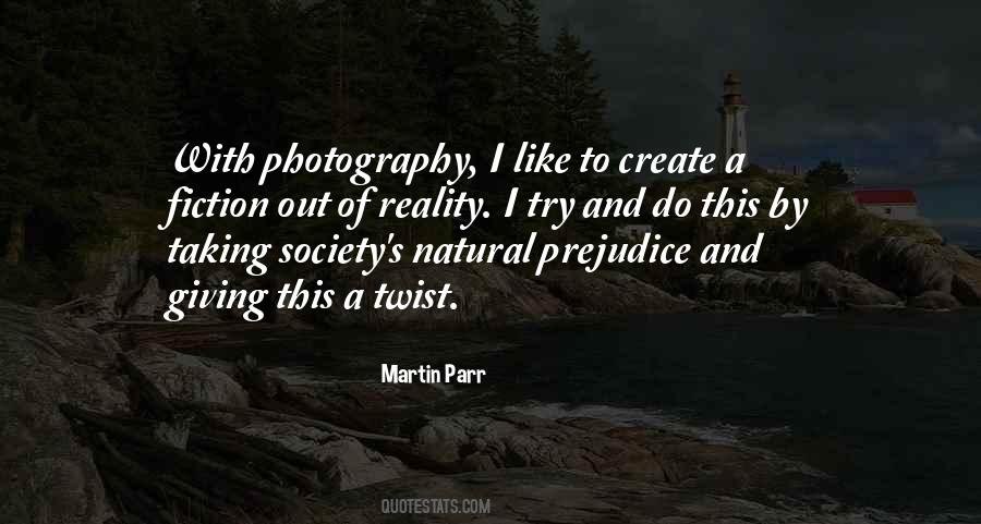 We Create Our Own Reality Quotes #199953