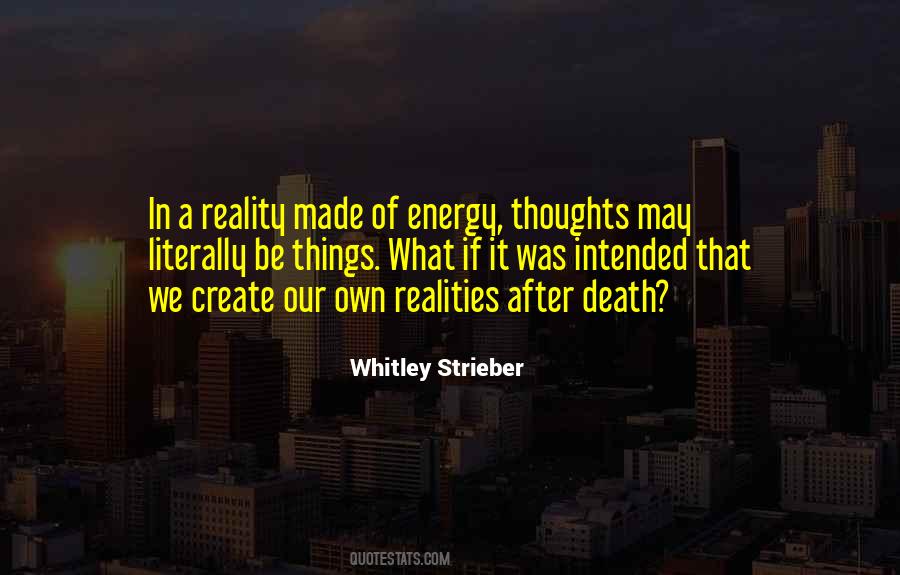 We Create Our Own Reality Quotes #633380