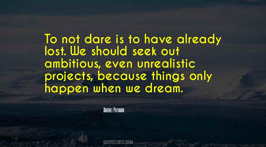 We Dare To Dream Quotes #1537492