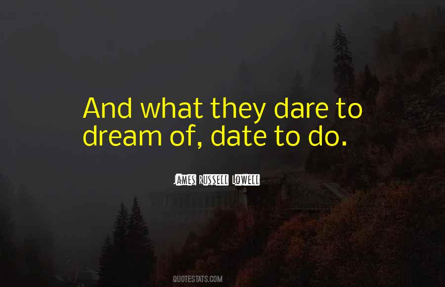 We Dare To Dream Quotes #601962