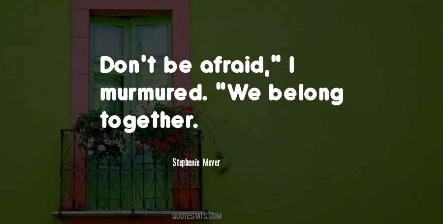 We Don't Belong Together Quotes #655874