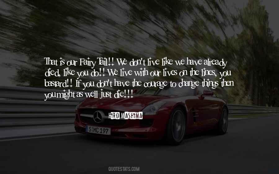 We Don't Change Quotes #446709 We Don't Change Quotes #446709