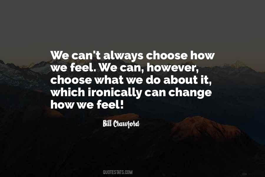 We Don't Choose Quotes #10450