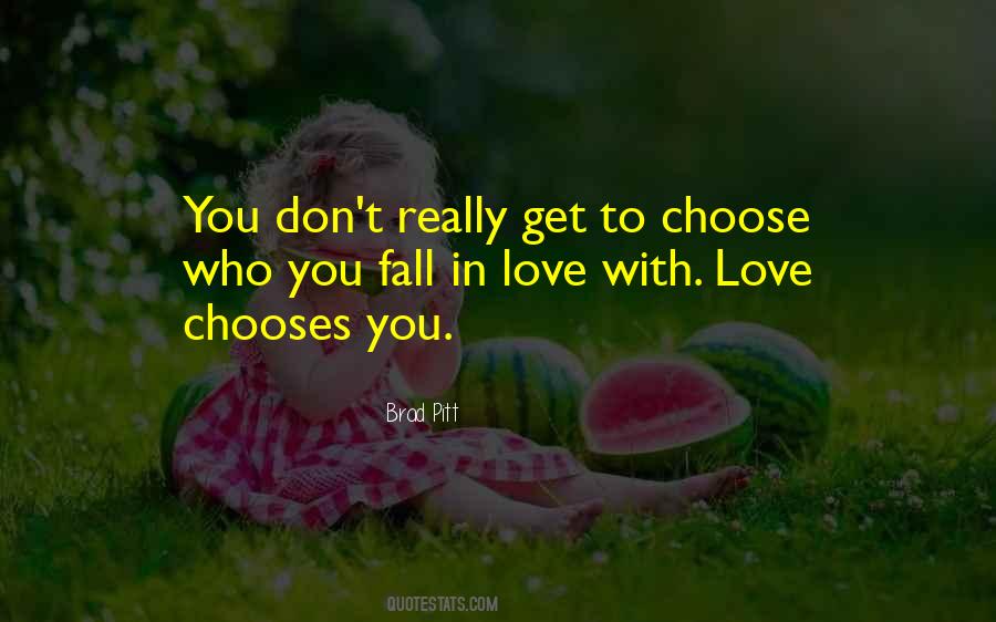 We Don't Choose Who We Love Quotes #262059